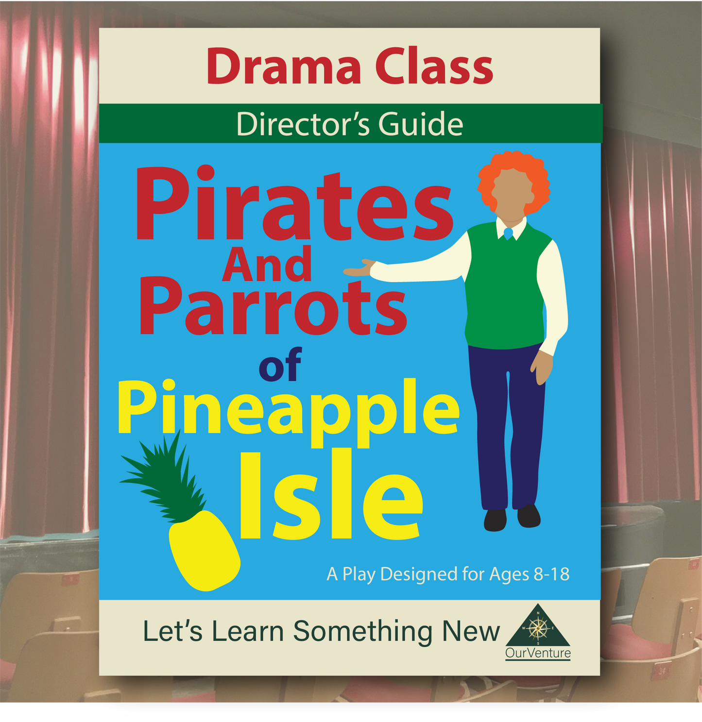 Original Script for School and Community Plays: Pirates and Parrots of Pineapple Isle (Directors Guide)