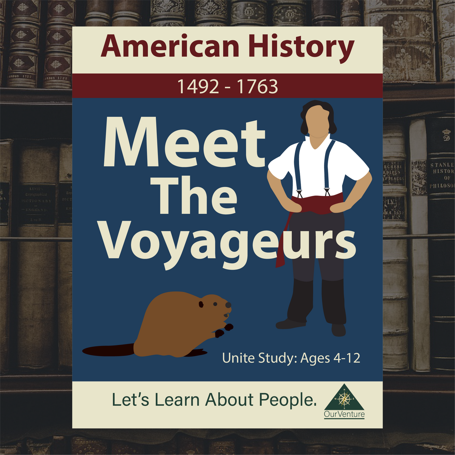 American History Unit Study: Meet The Voyageurs